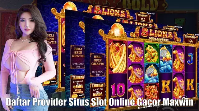 Daftar Provider Situs Slot Online Gacor Maxwin